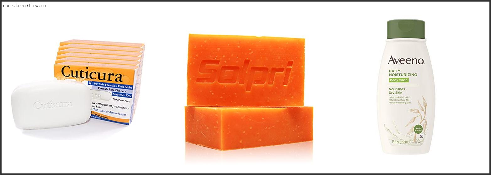 Best Medicated Soap For Dry Skin